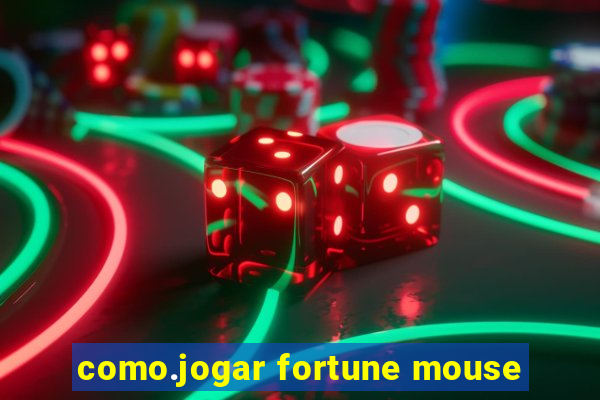 como.jogar fortune mouse